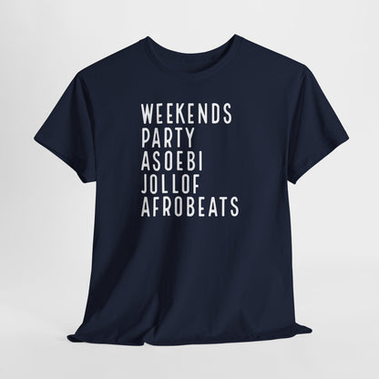 Weekends Party Asoebi Jollof Afrobeats Unisex Cotton Tee Shirt