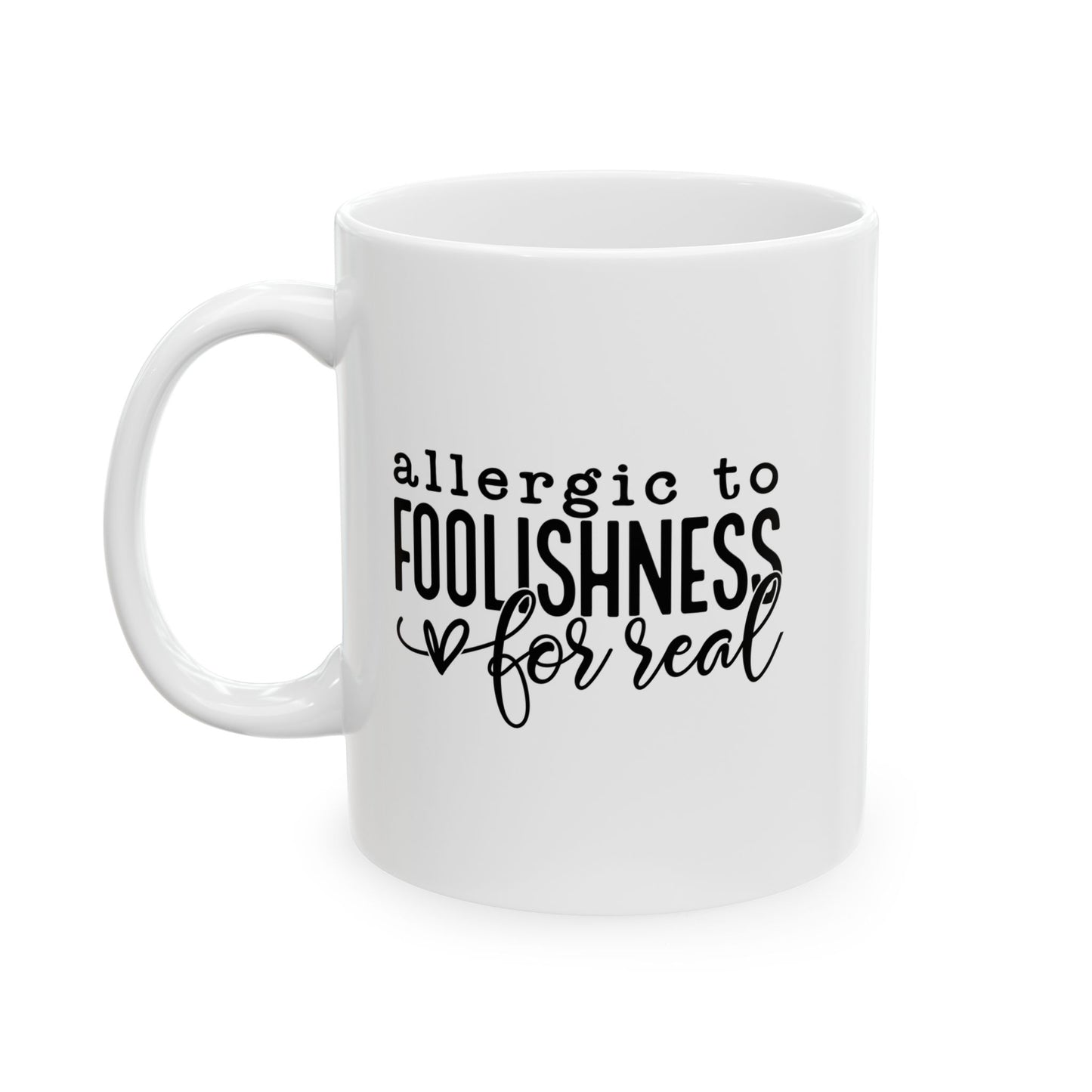 Allergic to Foolishness White Coffee Mug (2 Sizes)