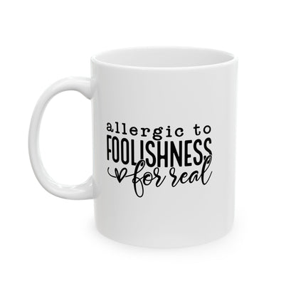 Allergic to Foolishness White Coffee Mug (2 Sizes)