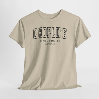 Chop Life University T-Shirt Unisex Cotton Tee Shirt