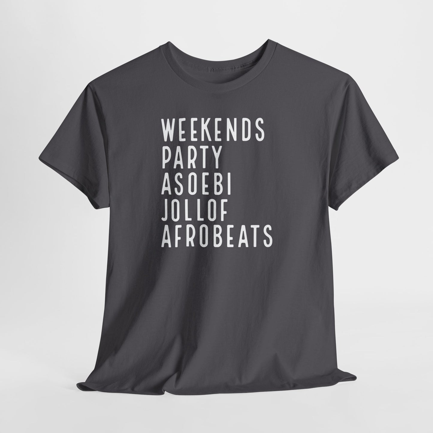 Weekends Party Asoebi Jollof Afrobeats Unisex Cotton Tee Shirt