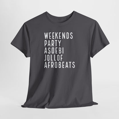 Weekends Party Asoebi Jollof Afrobeats Unisex Cotton Tee Shirt