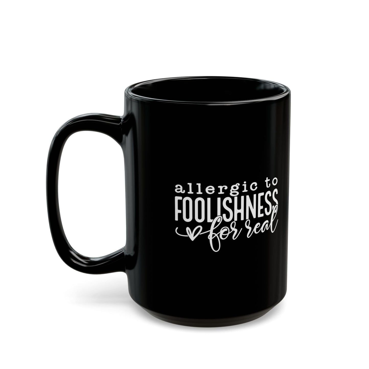 Allergic to Foolishness Black Coffee Mug (2 Sizes)