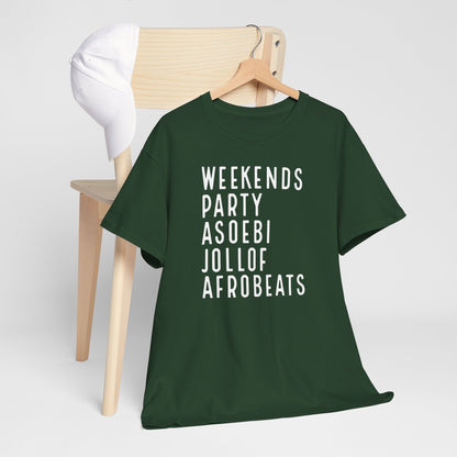 Weekends Party Asoebi Jollof Afrobeats Unisex Cotton Tee Shirt