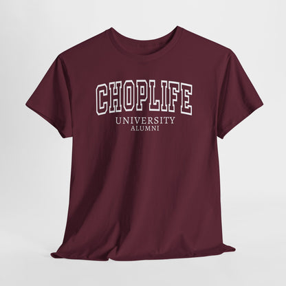 Chop Life University T-Shirt Unisex Cotton Tee Shirt