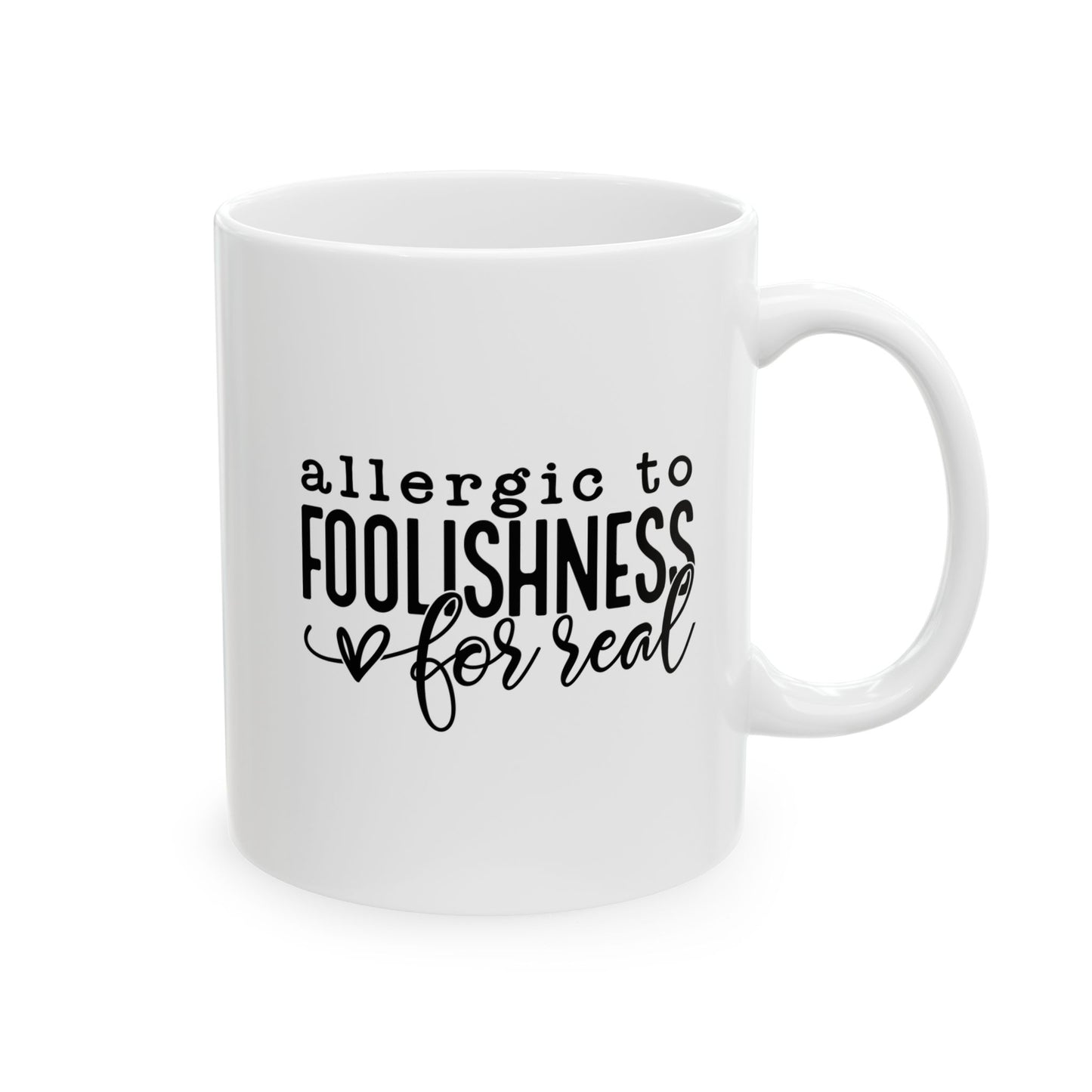Allergic to Foolishness White Coffee Mug (2 Sizes)