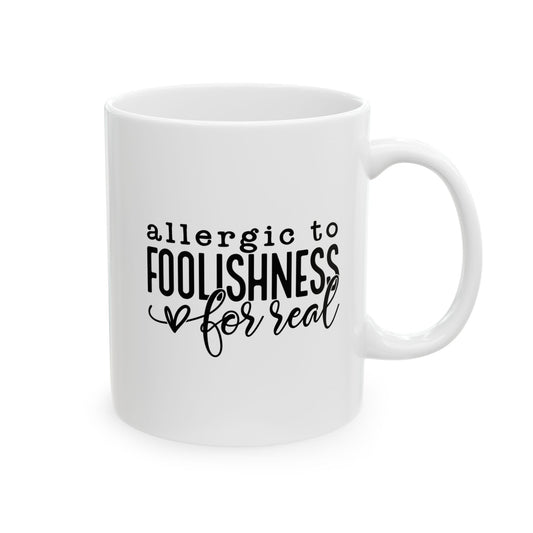 Allergic to Foolishness White Coffee Mug (2 Sizes)