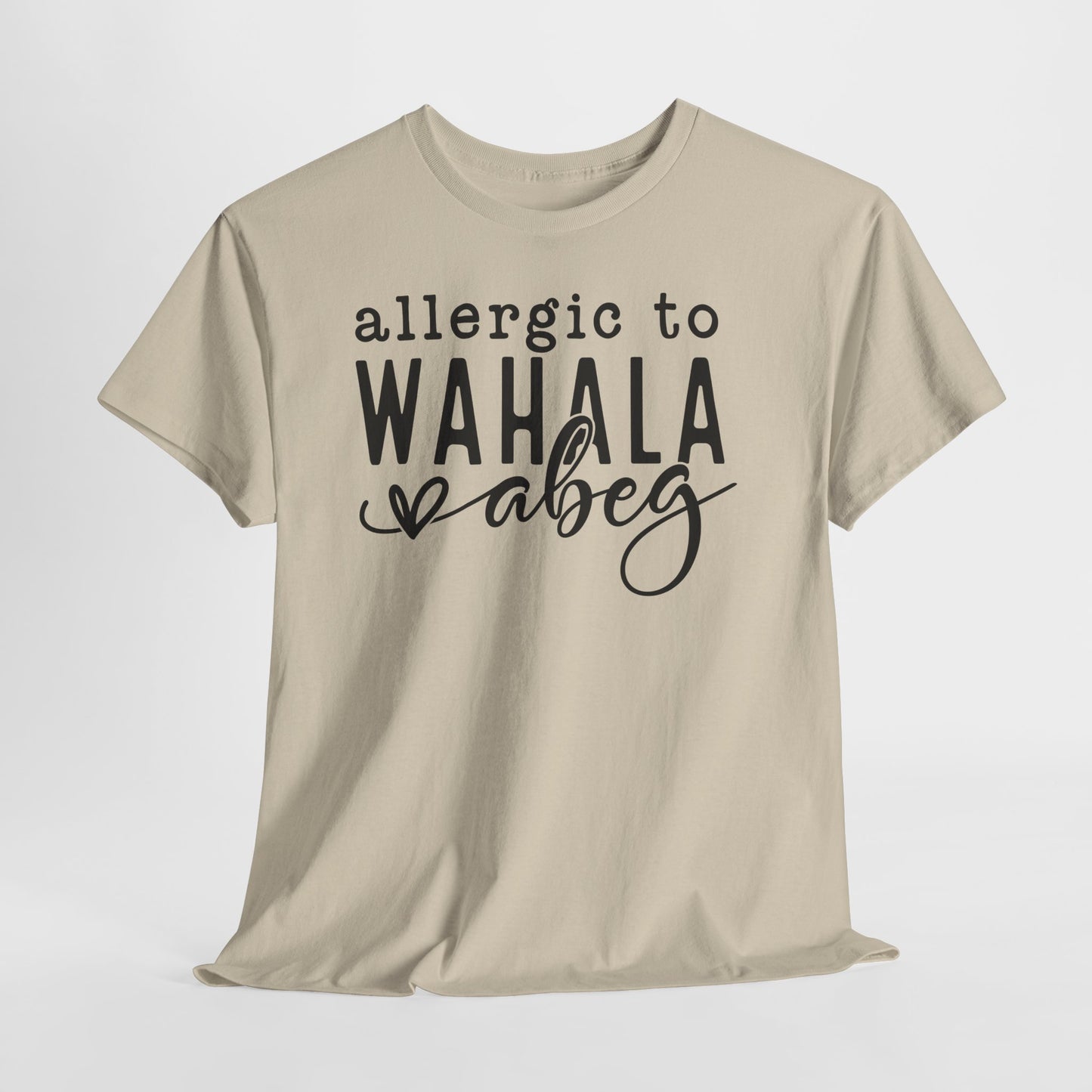 Allergic to WAHALA Unisex Cotton Tee Shirt TShirt